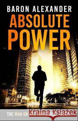 Absolute Power Baron Alexander 9781915756053 Wilderwick Press - książka