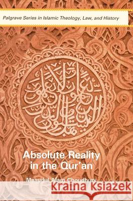 Absolute Reality in the Qur'an Masudul Alam Choudhury 9781137589460 Palgrave MacMillan - książka