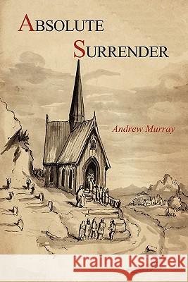Absolute Surrender Andrew Murray 9781614270706 Martino Fine Books - książka