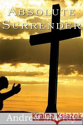Absolute Surrender Andrew Murray 9781935785873 Bottom of the Hill Publishing - książka