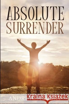 Absolute Surrender Andrew Murray 9781956527094 Olahauski Books - książka