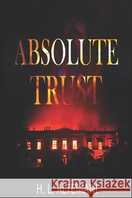 Absolute Trust Heitor Lisbôa Altemani, Jean Gabriel Álamo, Heitor Lisbôa Altemani 9798759722120 Independently Published - książka