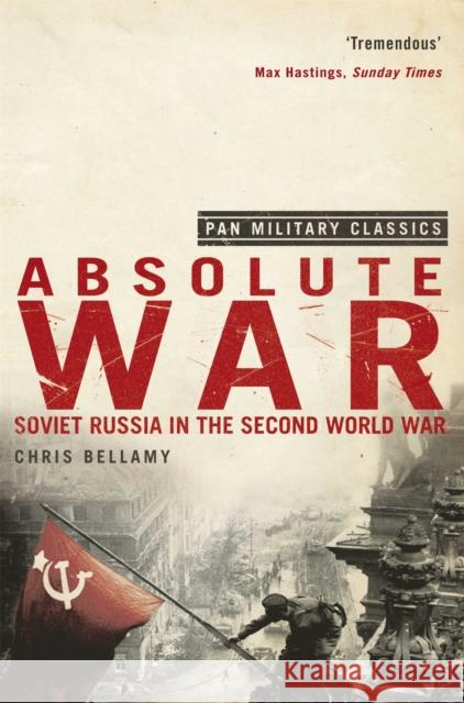 Absolute War: Soviet Russia in the Second World War (Pan Military Classics Series) Chris Bellamy 9780330510042 Pan Macmillan - książka