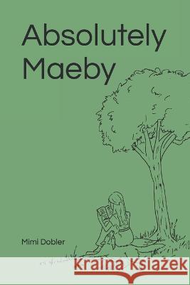 Absolutely Maeby Mimi Dobler 9798782733117 Independently Published - książka