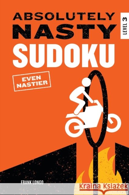 Absolutely Nasty Sudoku: Even Nastier - Level 3 Frank Longo 9781454962274 Puzzlewright Press - książka