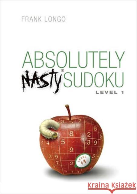 Absolutely Nasty® Sudoku Level 1 Frank Longo 9781402743962 Sterling Publishing - książka