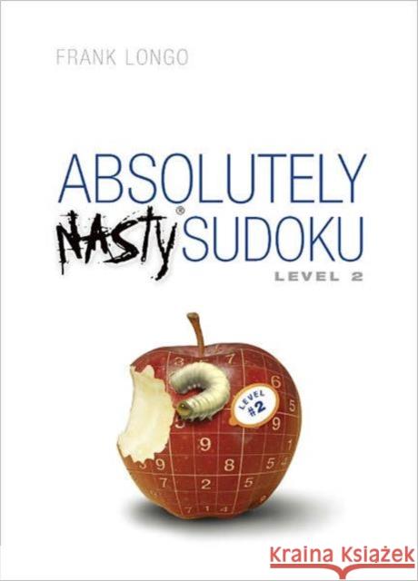 Absolutely Nasty(r) Sudoku Level 2 Longo, Frank 9781402743979 Sterling Publishing - książka