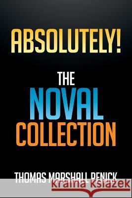 Absolutely!: The Novel Collection Penick, Thomas Marshall 9781479752898 Xlibris Corporation - książka