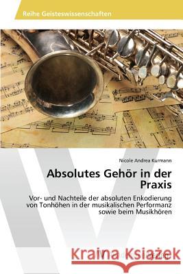 Absolutes Gehör in der Praxis Kurmann Nicole Andrea 9783639856385 AV Akademikerverlag - książka