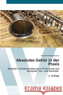 Absolutes Gehör in der Praxis Kurmann, Nicole Andrea 9786208856748 AV Akademikerverlag - książka