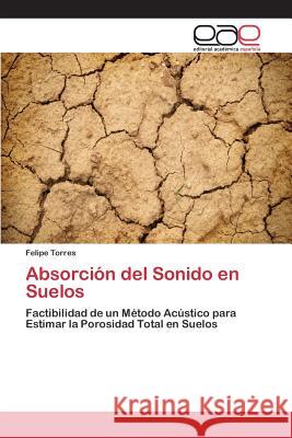 Absorción del Sonido en Suelos Torres Felipe 9783659098079 Editorial Academica Espanola - książka