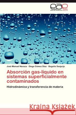 Absorcion Gas-Liquido En Sistemas Superficialmente Contaminados  9783847350781 Editorial Academica Espanola - książka