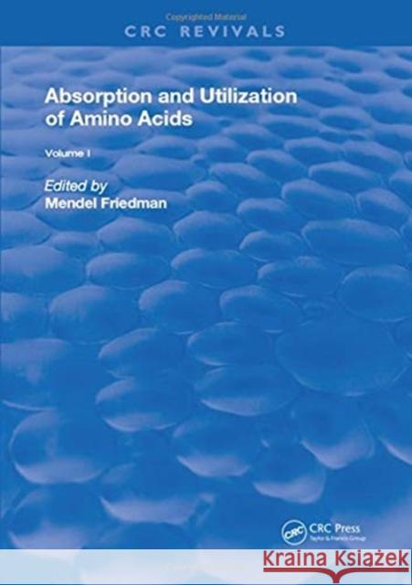 Absorption and Utilization of Amino Acids: Volume I Mendel Friedman   9781138596672 CRC Press - książka