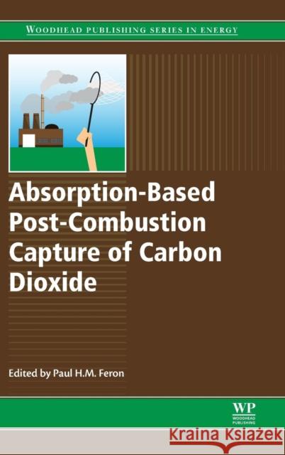 Absorption-Based Post-Combustion Capture of Carbon Dioxide Paul Feron 9780081005149 Elsevier Science & Technology - książka