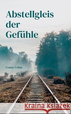 Abstellgleis der Gefühle Conny Celan 9783752600797 Books on Demand - książka