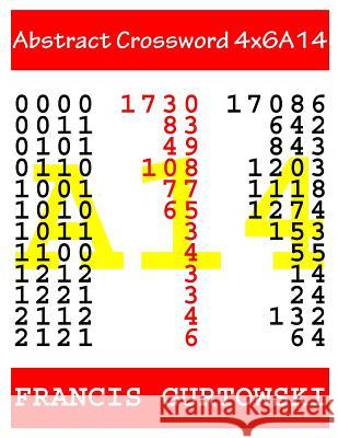 Abstract Crossword 4x6A14 Gurtowski, Francis 9781547028689 Createspace Independent Publishing Platform - książka