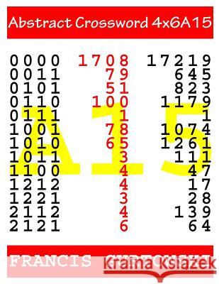Abstract Crossword 4x6A15 Gurtowski, Francis 9781547028771 Createspace Independent Publishing Platform - książka