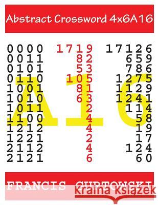 Abstract Crossword 4x6A16 Gurtowski, Francis 9781547028870 Createspace Independent Publishing Platform - książka