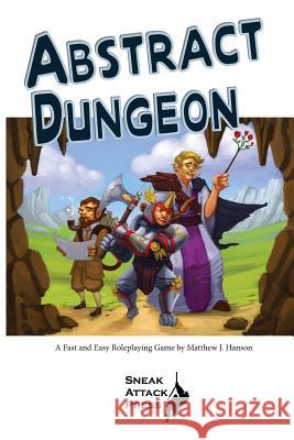 Abstract Dungeon Matthew J. Hanson Craig Hargraves Miguel Santos 9780985751463 Sneak Attack Presss - książka