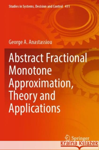Abstract Fractional Monotone Approximation, Theory and Applications George a. Anastassiou 9783030959456 Springer - książka