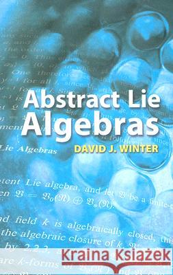 Abstract Lie Algebras David J Winter 9780486462820 Dover Publications Inc. - książka