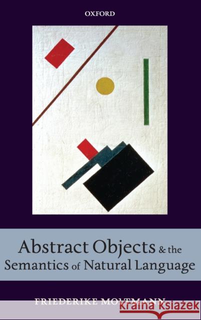 Abstract Objects & Sem of Nat Lang C Moltmann, Friederike 9780199608744 Oxford University Press, USA - książka