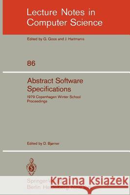 Abstract Software Specifications: 1979 Copenhagen Winter School, January 22 - February 2, 1979. Proceedings Bjorner, D. 9783540100072 Springer - książka