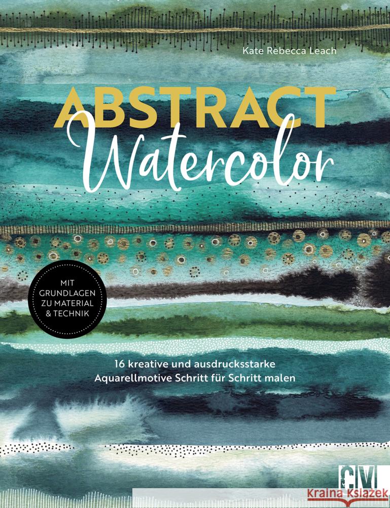 Abstract watercolor Leach, Kate Rebecca 9783862304691 Christophorus - książka