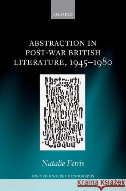 Abstraction in Post-War British Literature 1945-1980 Natalie (Leverhulme Trust Early Career Fellow, Leverhulme Trust Early Career Fellow, , School of Literatures, Languages  9780198852698 Oxford University Press - książka