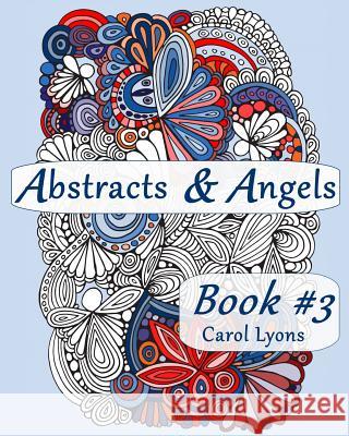 Abstracts & Angels #3: Awesome Abstracts Carol Lyons 9781795785259 Independently Published - książka