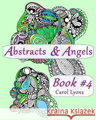 Abstracts & Angels: Book #4 Carol Lyons 9781089188971 Independently Published - książka