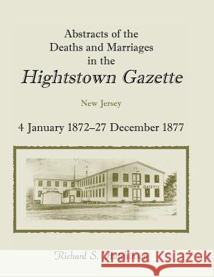 Abstracts of the Deaths and Marriages in the Hightstown Gazette, Vol. 2, 1872-1877 Richard S. Hutchinson   9780788418587 Heritage Books Inc - książka