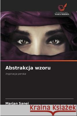 Abstrakcja wzoru Sanei, Marjan 9786202327688 Wydawnictwo Nasza Wiedza - książka