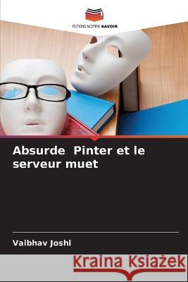 Absurde Pinter et le serveur muet Vaibhav Joshi 9786205707937 Editions Notre Savoir - książka