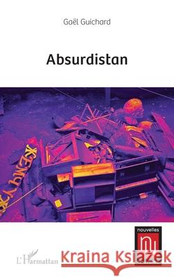 Absurdistan Ga?l Guichard 9782336554631 Editions L'Harmattan - książka