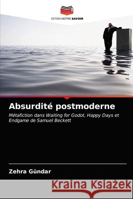 Absurdité postmoderne Zehra Gündar 9786203650020 Editions Notre Savoir - książka