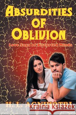 Absurdities of Oblivion: Love Saga of Distorted Minds H L Agnihotri 9781948858526 Strategic Book Publishing - książka