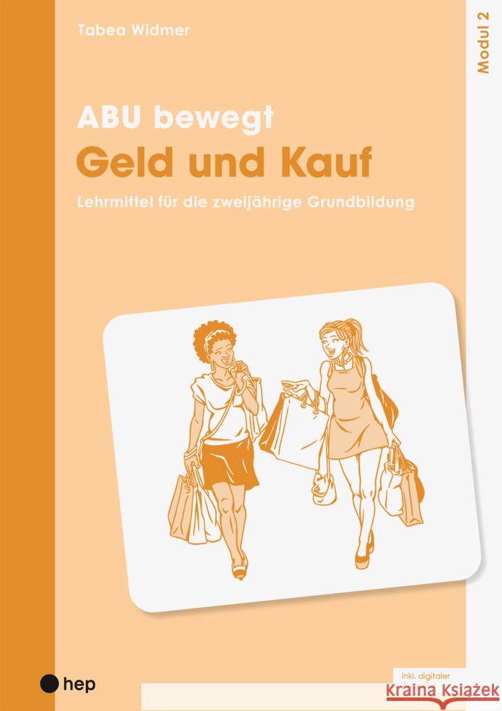 ABU bewegt - Geld und Kauf | Modul 2 (Print inkl. E-Book Edubase, Neuauflage 2025) Widmer, Tabea 9783035528350 hep Verlag - książka