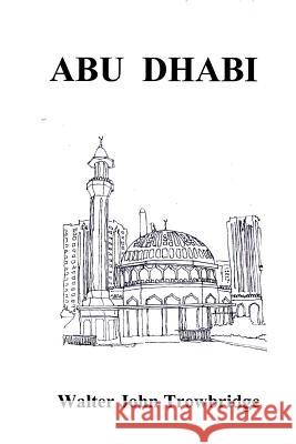 Abu Dhabi Walter John Trowbridge 9781499630343 Createspace - książka