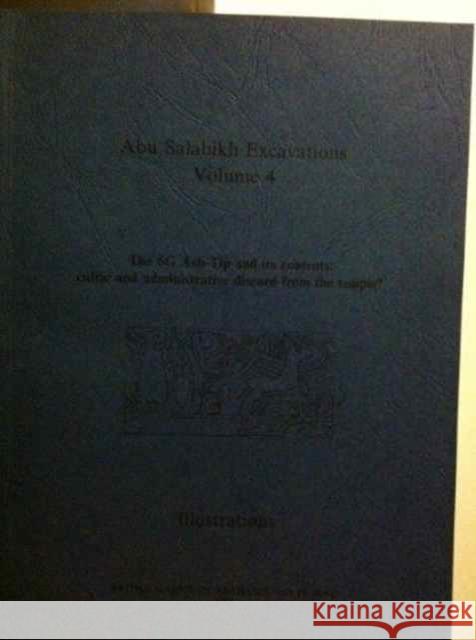 Abu Salabikh Excavations: Volume 4 - The 6g Ash-Tip and Its Contents: Cultic and Administrative Discard from the Temple? Green, Anthony 9780903472135 The British School of Archaeology in Iraq - książka