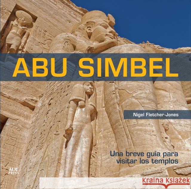Abu Simbel (Spanish): A Short Guide to the Temples Fletcher-Jones, Nigel 9789774169502 American University in Cairo Press - książka