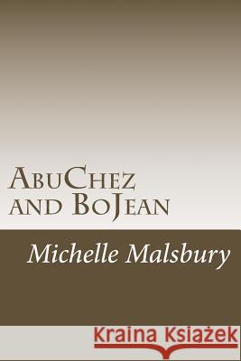 AbuChez and BoJean: Sisterhood Between Adopted Dogs Malsbury, Michelle Kaye 9781500762735 Createspace - książka