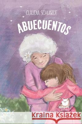 Abuecuentos Alejandra Romero Claudia Schuardt  9789878604411 Nina Pez Ediciones - książka