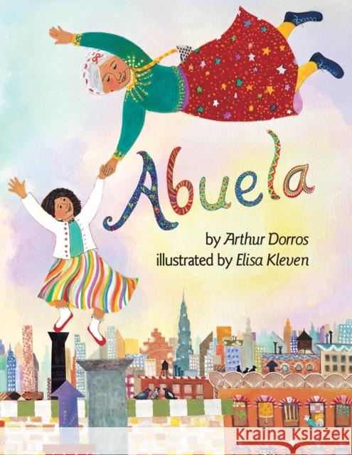 Abuela Arthur Dorros Elisa Kleven 9780525447504 Dutton Books - książka