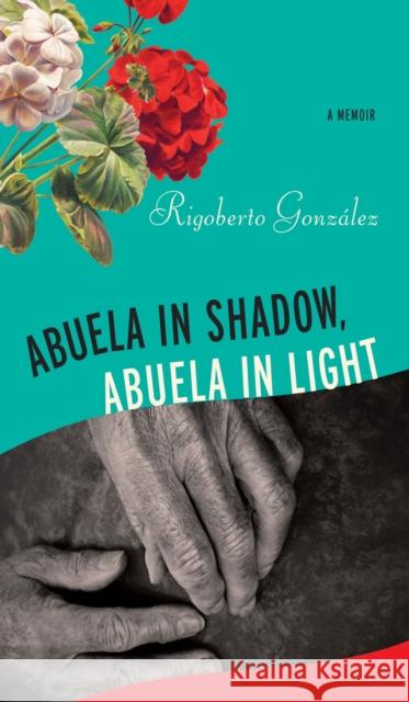 Abuela in Shadow, Abuela in Light Gonz 9780299337605 University of Wisconsin Press - książka