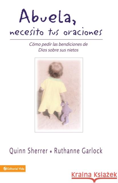 Abuela Necesito Tus Oraciones = Grandma, I Need Your Prayers Sherrer, Quin 9780829732511 Vida Publishers - książka