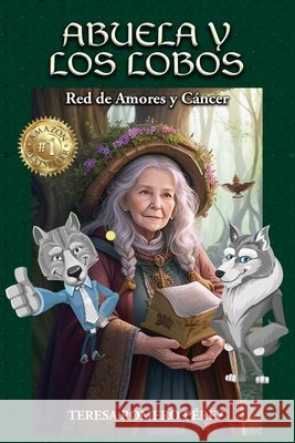 Abuela y Los Lobos: Red de Amores y Cáncer Carlos Coto Wong, José Luis García Gullermo, Nelsa González González 9798328847124 Independently Published - książka