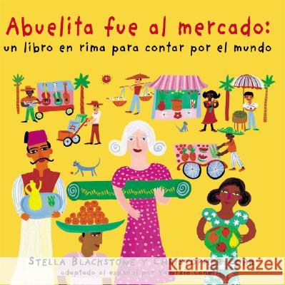 Abuelita Fue Al Mercado Blackstone, Stella 9781846860904 Barefoot Books - książka