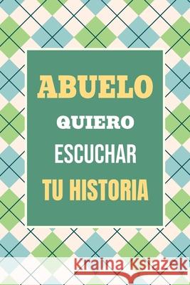 Abuelo, Quiero Escuchar tu Historia: H?blame de tu vida: Historia familiar, recuerdos y vivencias escritas por un abuelo Casey Parker 9781963155709 Midsummer Bloom Books - książka
