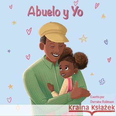 Abuelo y Yo Dorraine Robinson   9781915522337 Conscious Dreams Publishing - książka